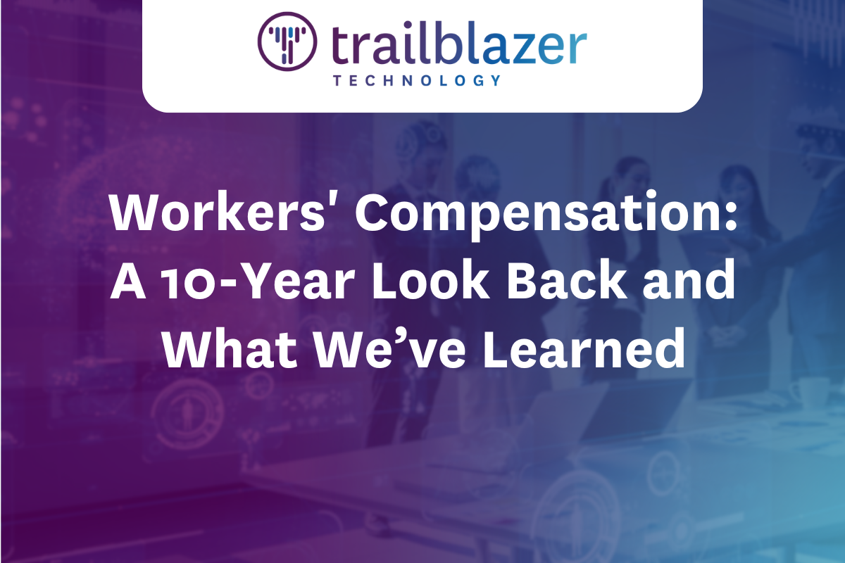 Workers’ Compensation: A 10-Year Look Back and What We’ve Learned