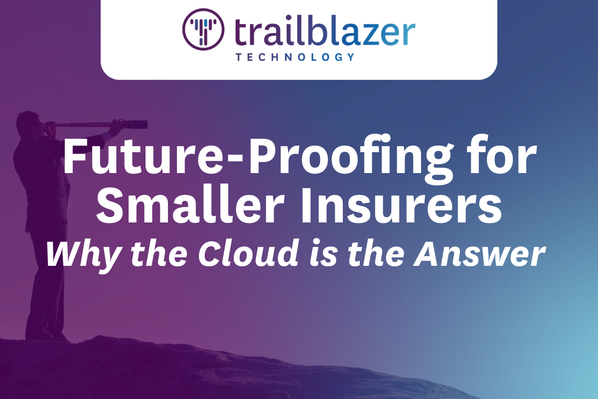 Future Proofing for Smaller Insurers