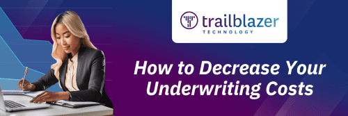 Decrease Underwriting Costs